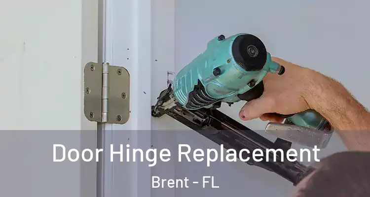  Door Hinge Replacement Brent - FL