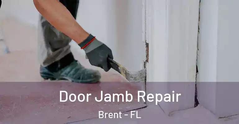  Door Jamb Repair Brent - FL