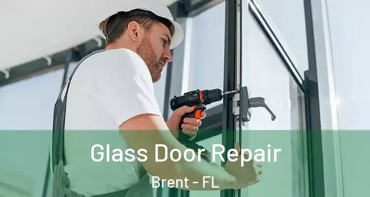 Glass Door Repair Brent - FL