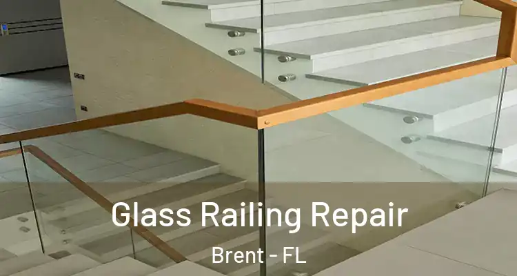  Glass Railing Repair Brent - FL