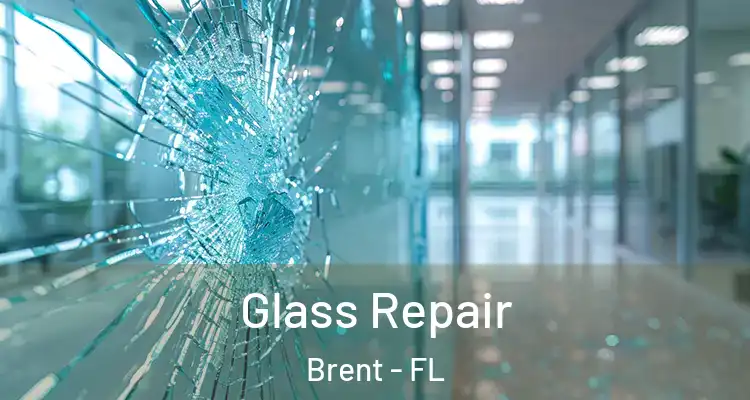  Glass Repair Brent - FL