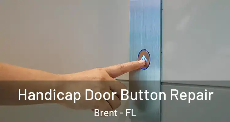  Handicap Door Button Repair Brent - FL