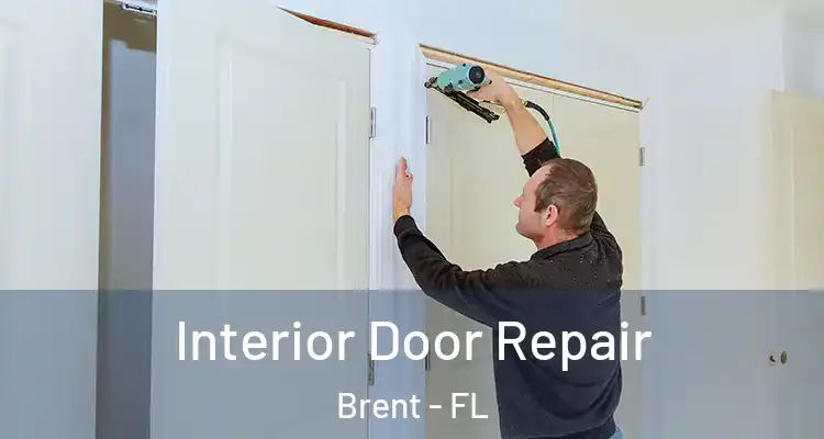  Interior Door Repair Brent - FL