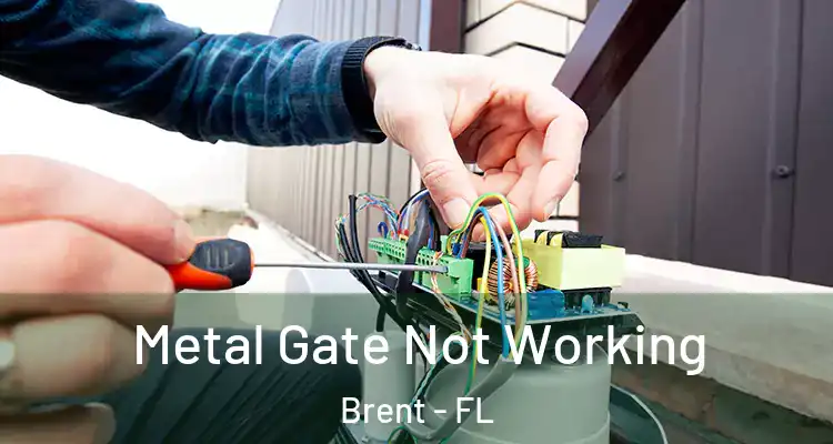  Metal Gate Not Working Brent - FL