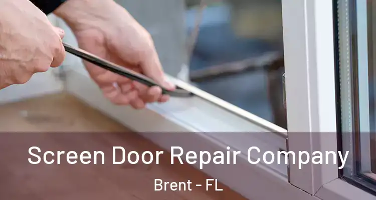  Screen Door Repair Company Brent - FL