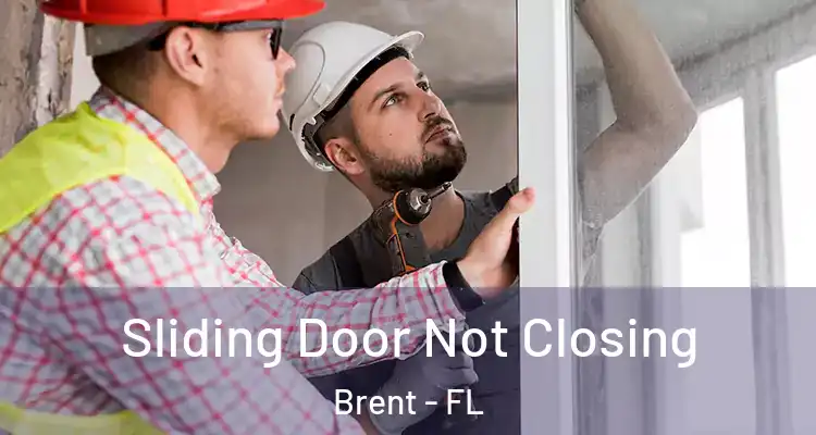  Sliding Door Not Closing Brent - FL